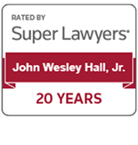 Rated By Super Lawyers | John Wesley Hall, Jr. | 20 Years